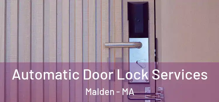 Automatic Door Lock Services Malden - MA
