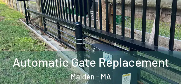 Automatic Gate Replacement Malden - MA