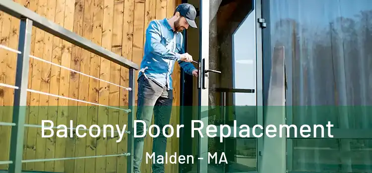  Balcony Door Replacement Malden - MA