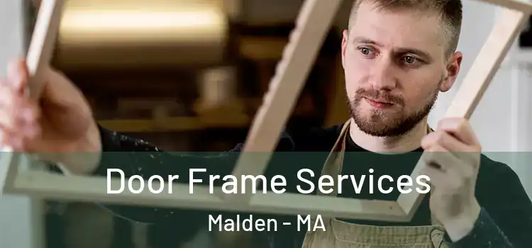 Door Frame Services Malden - MA