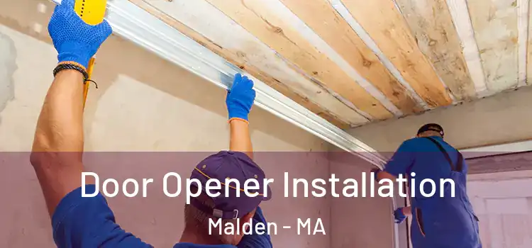 Door Opener Installation Malden - MA