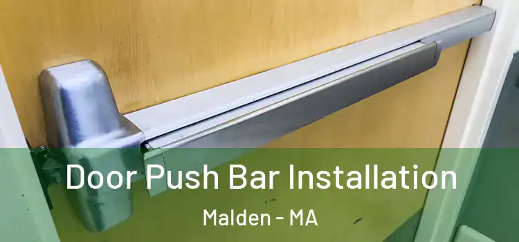 Door Push Bar Installation Malden - MA