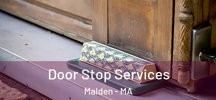 Door Stop Services Malden - MA