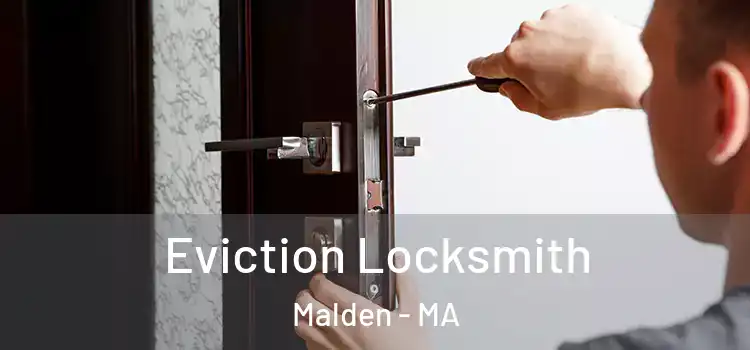 Eviction Locksmith Malden - MA