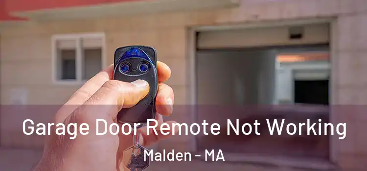  Garage Door Remote Not Working Malden - MA