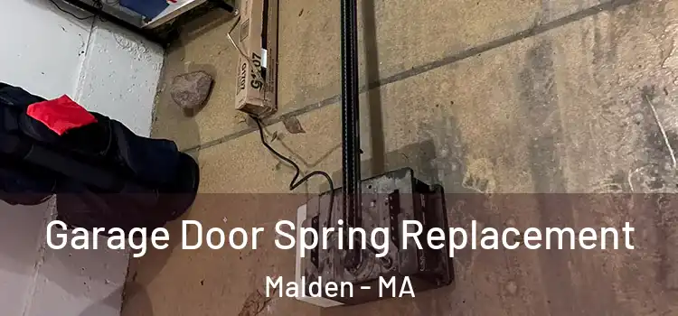  Garage Door Spring Replacement Malden - MA