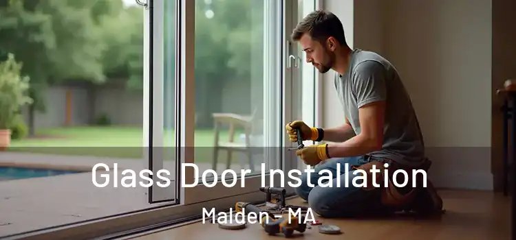 Glass Door Installation Malden - MA
