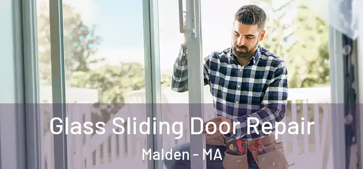 Glass Sliding Door Repair Malden - MA