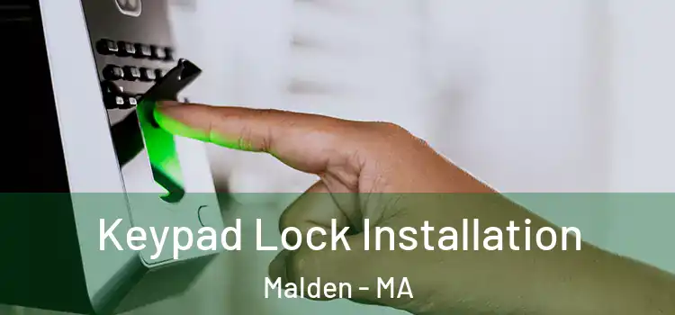 Keypad Lock Installation Malden - MA