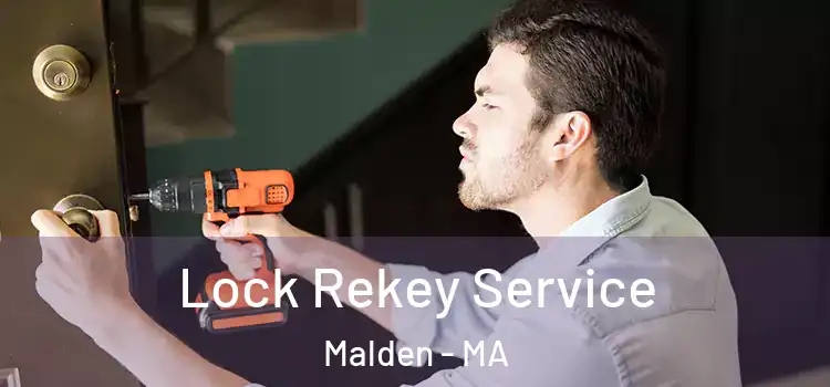 Lock Rekey Service Malden - MA
