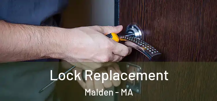 Lock Replacement Malden - MA
