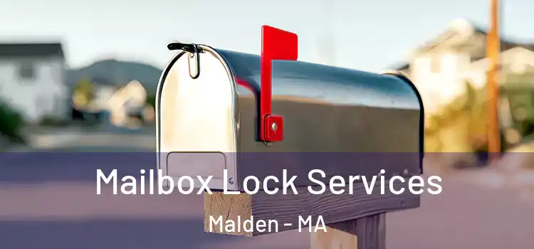 Mailbox Lock Services Malden - MA