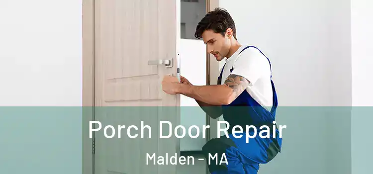  Porch Door Repair Malden - MA