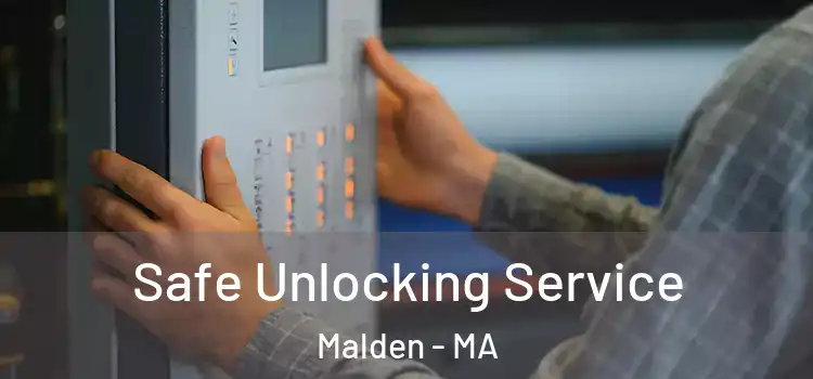Safe Unlocking Service Malden - MA