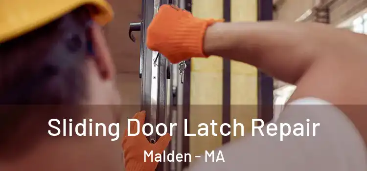 Sliding Door Latch Repair Malden - MA