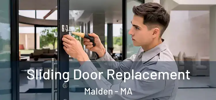 Sliding Door Replacement Malden - MA