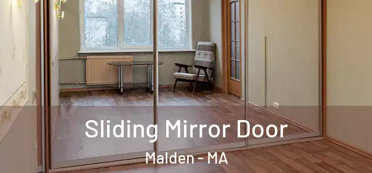  Sliding Mirror Door Malden - MA