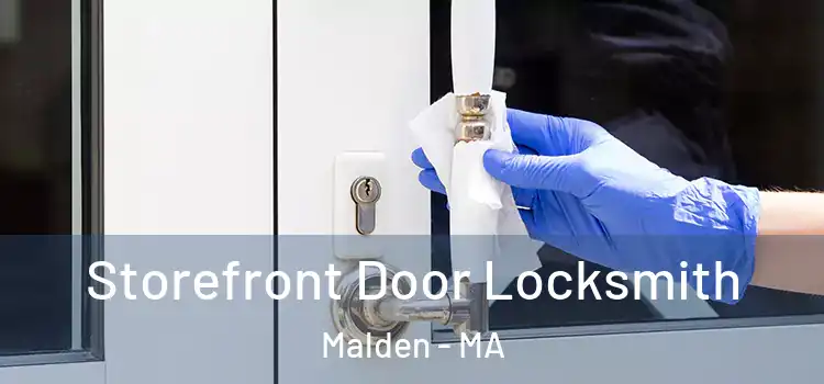 Storefront Door Locksmith Malden - MA